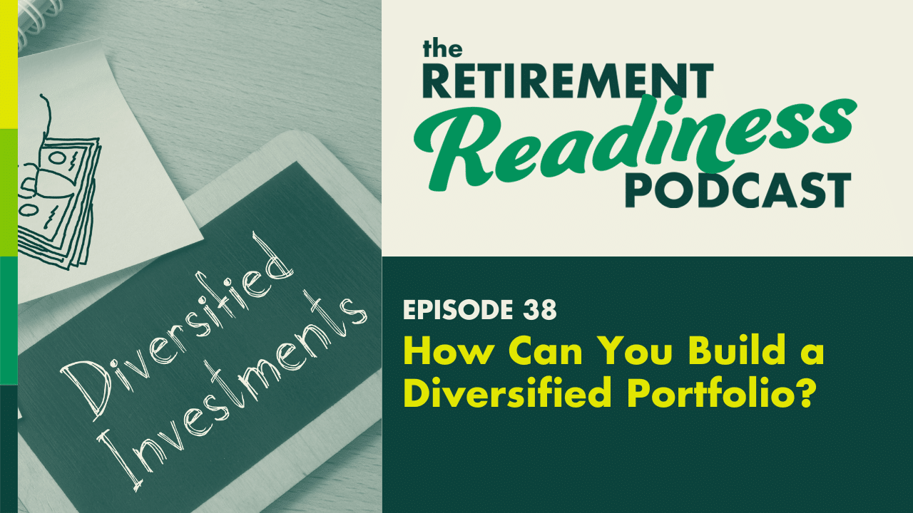 Building A Diversified Investment Portfolio Retirement Readiness